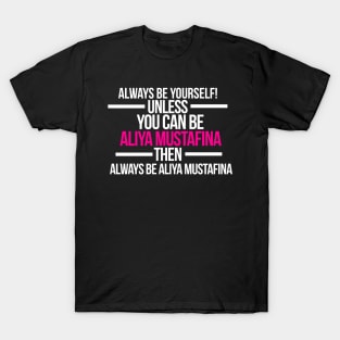 Always Be Aliya Mustafina - Aliya Mustafina Shirt T-Shirt